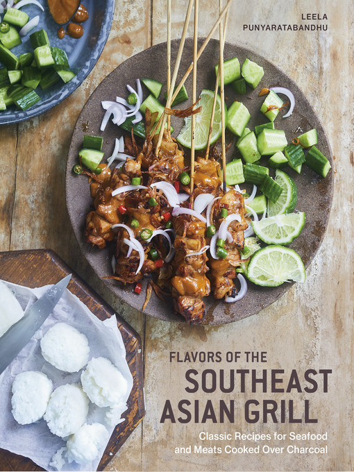 Title details for Flavors of the Southeast Asian Grill by Leela Punyaratabandhu - Available